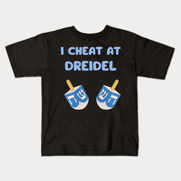 i cheat at dreidel Kids T-Shirt by vaporgraphic